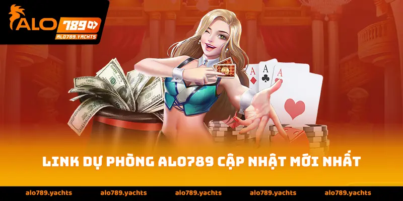 Link dự phòng Alo789 cập nhật mới nhất